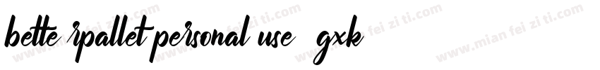 bette rpallet personal use-gxkr3字体转换